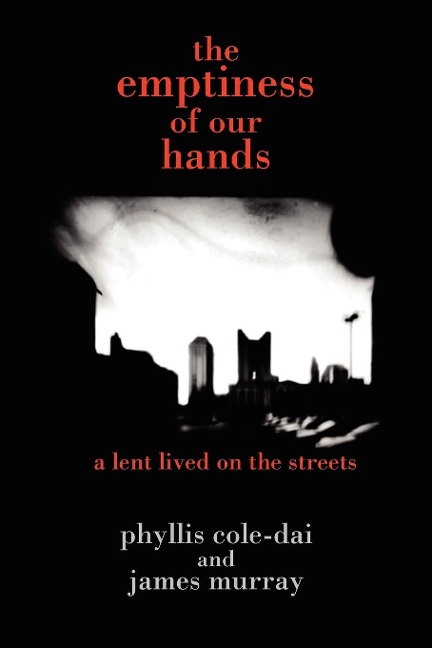 the emptiness of our hands: a lent lived on the streets
