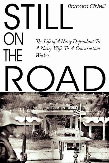 STILL ON THE ROAD: The Life of A Navy Dependant To A Navy Wife To A Construction Worker.