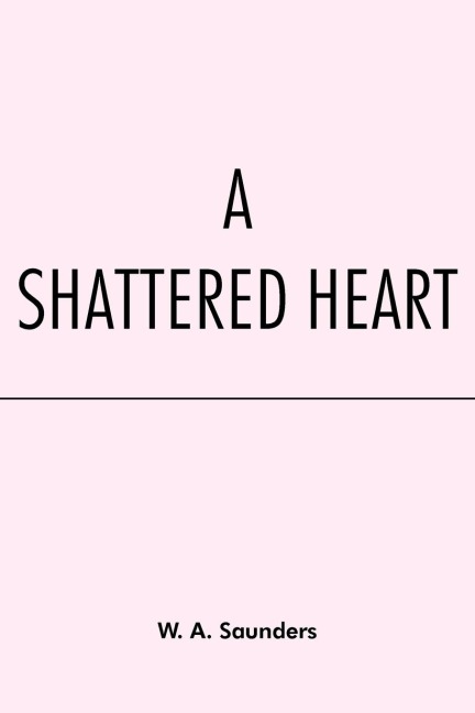 A Shattered Heart