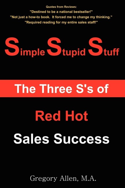 Simple Stupid Stuff: The 3 Ss of Red Hot Sales Success