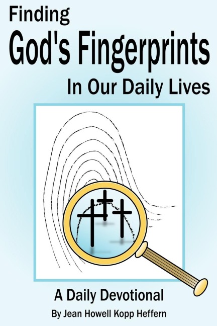 Finding Gods Fingerprints in our Daily Lives: A Daily Devotional