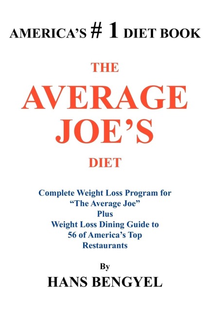 THE AVERAGE JOES DIET: Complete Weight Loss Program for The Average Joe Plus Weight Loss Dining Guide to 56 of Americas Top Restaurants