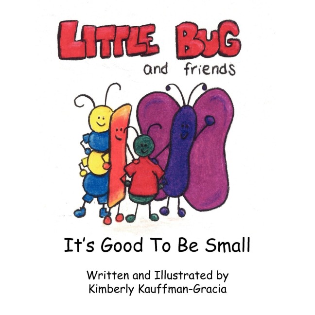 Little Bug & Friends: Its Good To Be Small