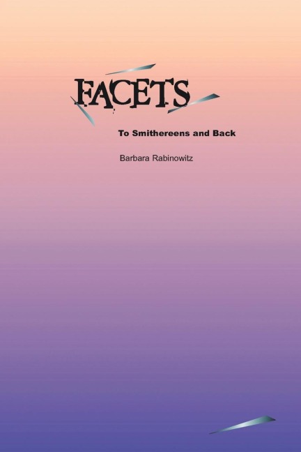 Facets: To Smithereens and Back