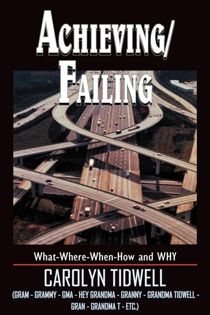ACHIEVING/FAILING: What-Where-When-How and WHY