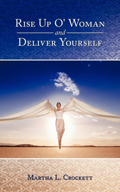 Rise Up O Woman and Deliver Yourself