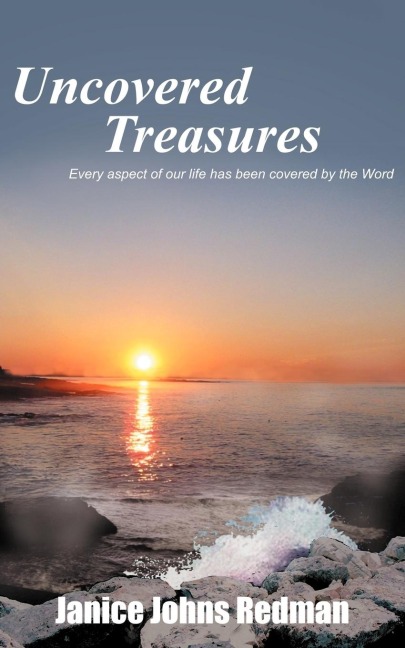 Uncovered Treasures: Every aspect of our life has been covered by the Word