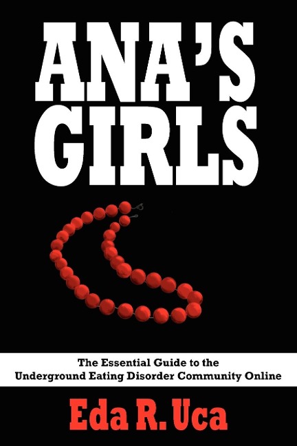ANAS GIRLS: The Essential Guide to the Underground Eating Disorder Community Online