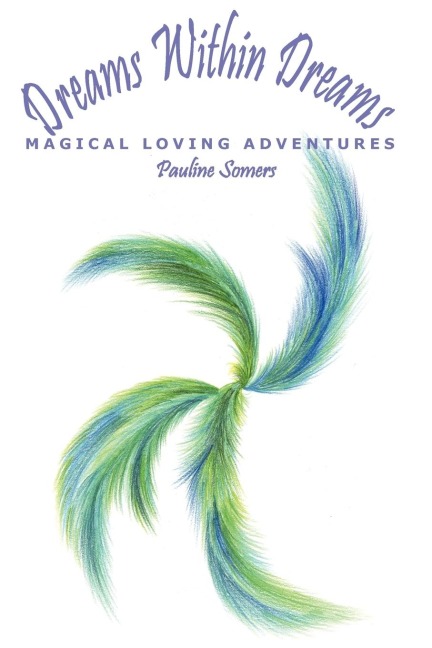 DREAMS WITHIN DREAMS: MAGICAL LOVING ADVENTURES