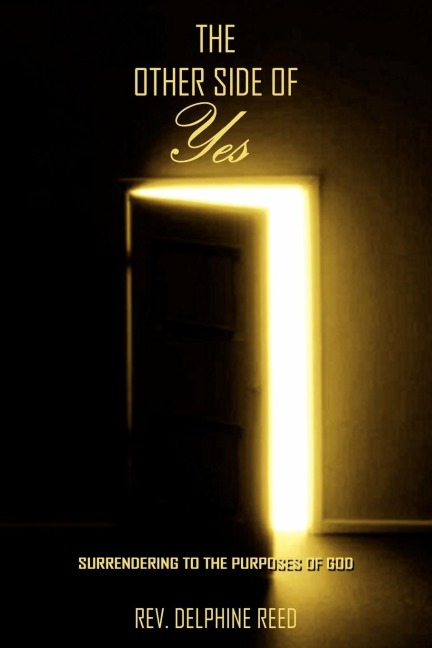 THE OTHER SIDE OF Yes: SURRENDERING TO THE PURPOSES OF GOD