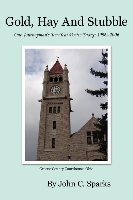 Gold, Hay And Stubble: One Journeymans Poetic Diary