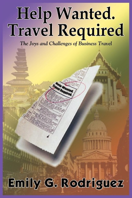 Help Wanted. Travel Required: The Joys and Challenges of Business Travel