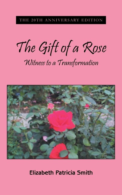 The Gift of a Rose: Witness to a Transformation