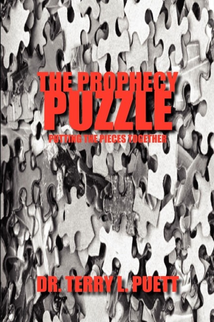 THE PROPHECY PUZZLE: PUTTING THE PIECES TOGETHER