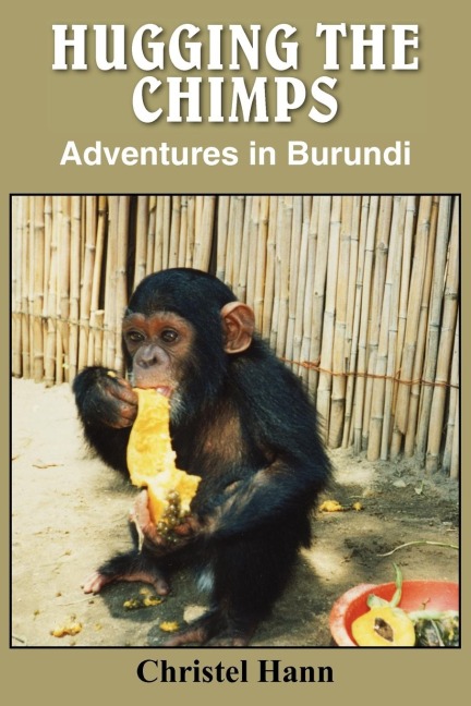 HUGGING THE CHIMPS: Adventures in Burundi