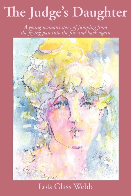 THE JUDGES DAUGHTER: A young womans story of jumping from the frying pan into the fire and back again