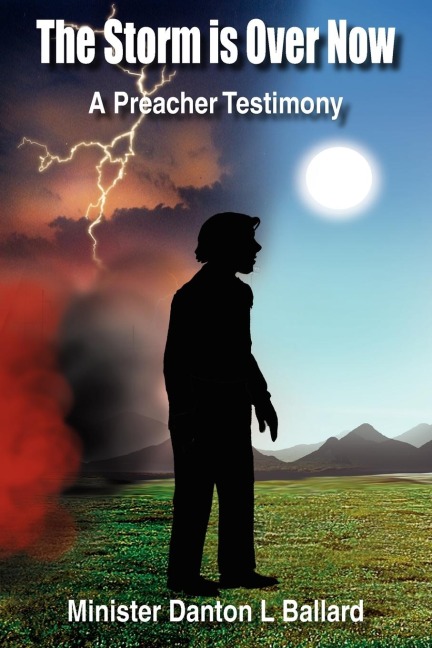 The Storm Is Over Now: A Preacher Testimony