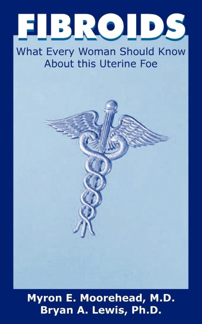 Fibroids: What Every Woman Should Know about This Uterine Foe