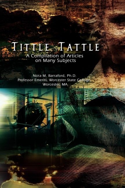 Tittle Tattle: A Compilation of Articles on Many Subjects