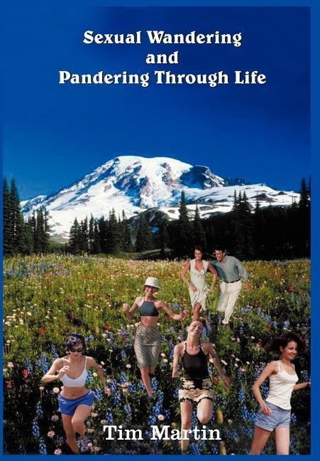 Sexual Wandering and Pandering Through Life