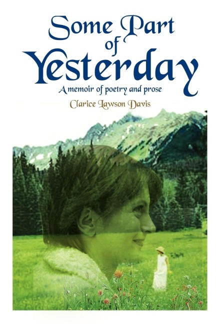 Some Part of Yesterday: A memoir of poetry and prose