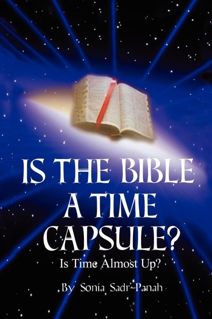 Is the Bible a time capsule?: Is Time Almost Up?