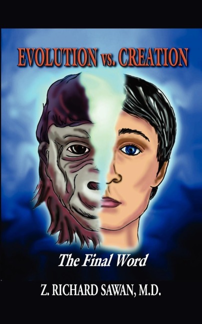 EVOLUTION vs. CREATION: THE FINAL WORD