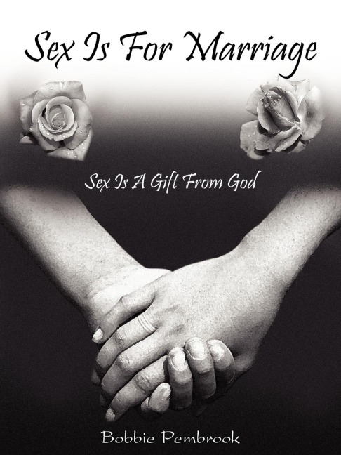 Sex Is For Marriage Sex Is A Gift From God