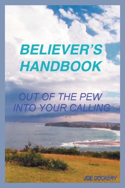 Believers Handbook: out of the pew, into your calling