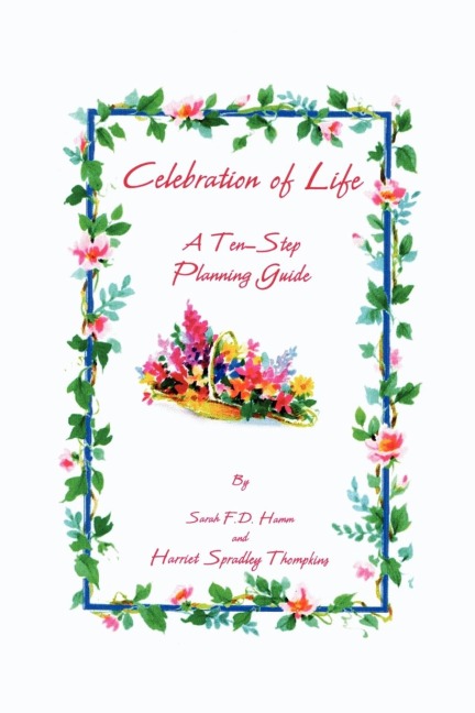 Celebration of Life: A Ten-Step Planning Guide