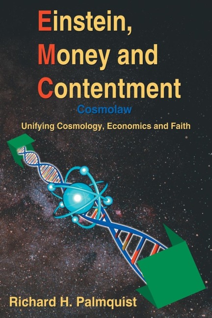 Einstein, Money and Contentment: Cosmolaw: Unifying Cosmology, Economics and Faith