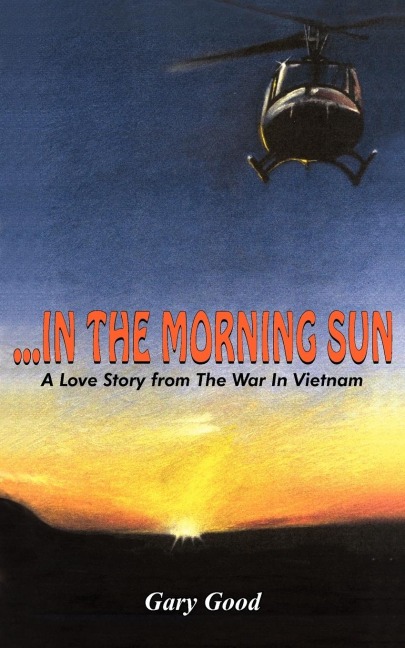 ...IN THE MORNING SUN: A Love Story from The War In Vietnam