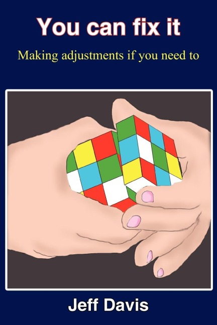 You can fix it: Making adjustments if you need to