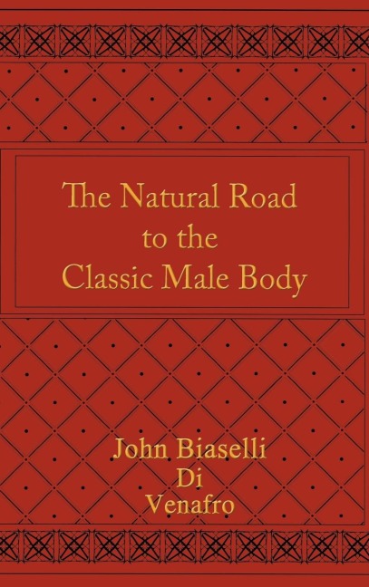 The Natural Road to the Classic Male Body