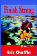 Finish Strong: Tackling Life Head On
