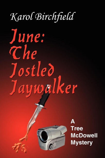 June: The Jostled Jaywalker:  A Tree McDowell Mystery