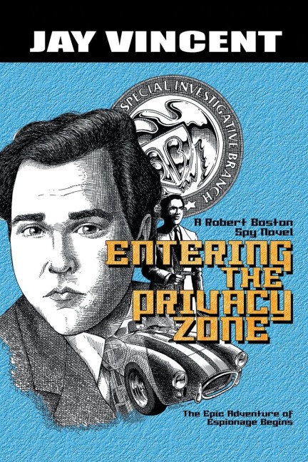 Entering the Privacy Zone: A Robert Boston Spy Novel