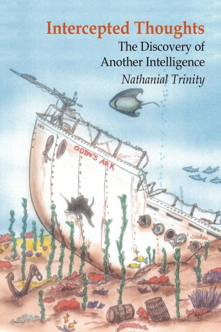 Intercepted Thoughts: The Discovery of Another Intelligence