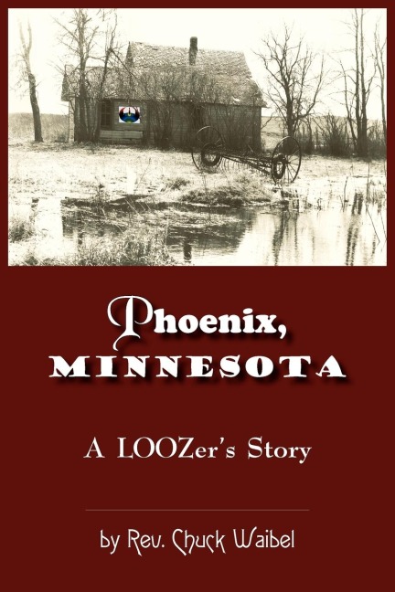Phoenix, Minnesota: A LOOZers Story