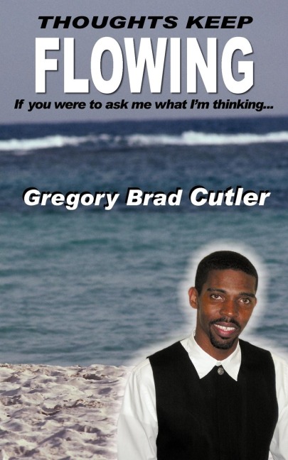 THOUGHTS KEEP FLOWING: If you were to ask me what Im thinking...