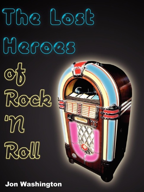 The Lost Heroes of Rock n Roll