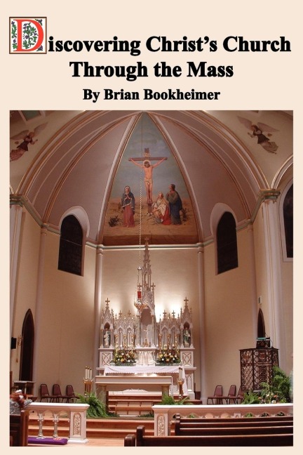 Discovering Christs Church Through the Mass
