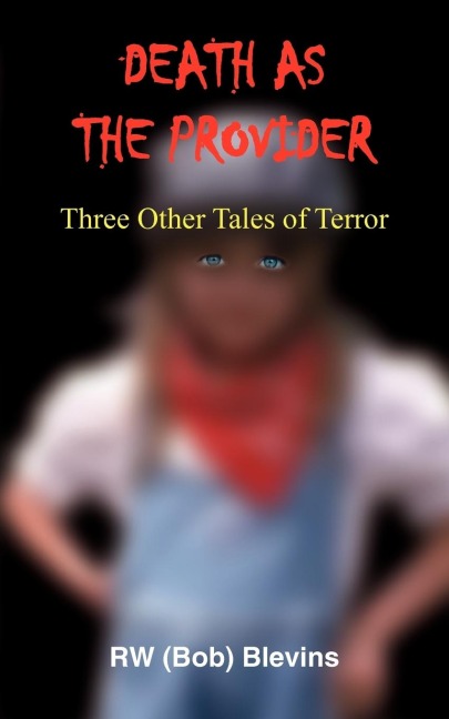 DEATH AS THE PROVIDER: Three Other Tales of Terror