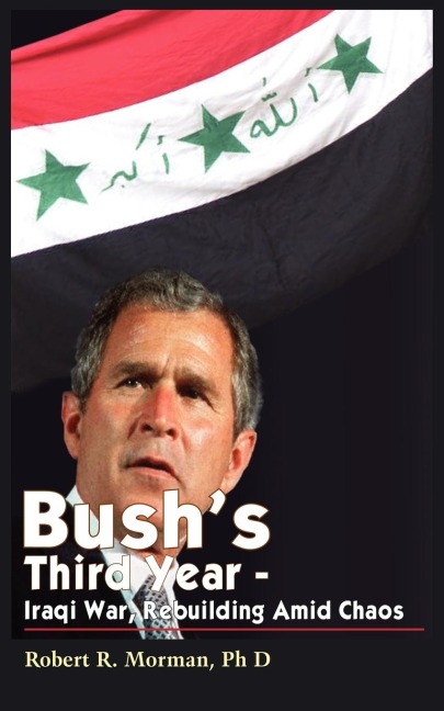 Bushs Third Year - Iraqi War, Rebuilding Amid Chaos