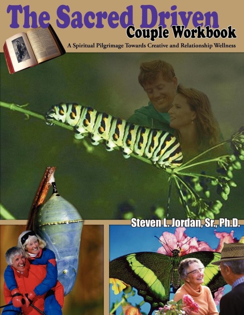 The Sacred Driven Couple Workbook: A Spiritual Pilgrimage Towards Creative and Relationship Wellness