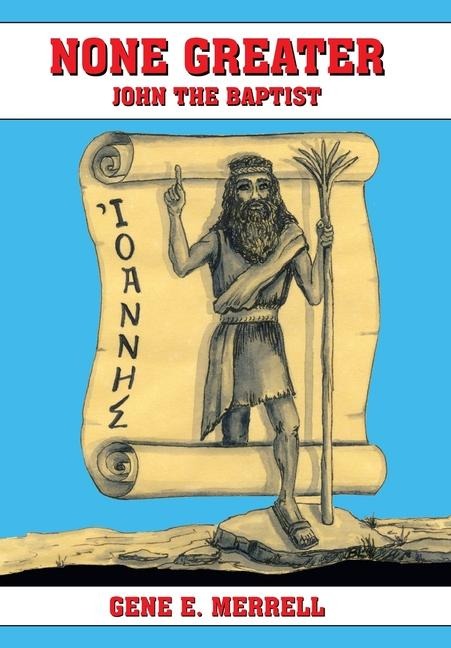 None Greater: John the Baptist