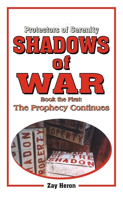 Protectors of Serenity - Shadows of War: Book the First: The Prophecy Continues