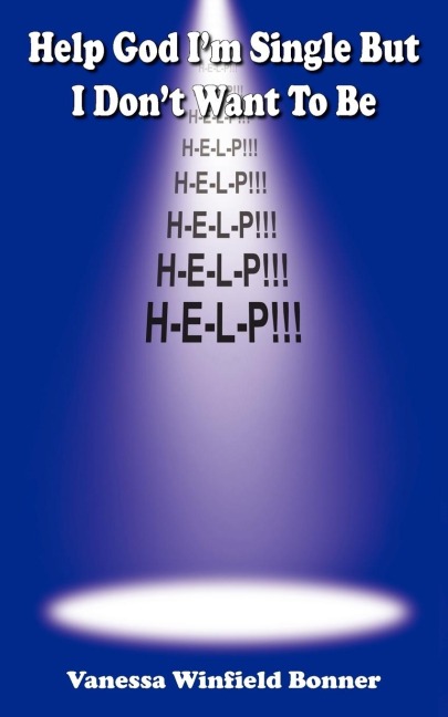 Help God Im Single But I Dont Want to Be
