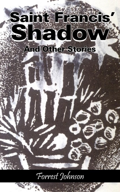 Saint Francis Shadow: And Other Stories