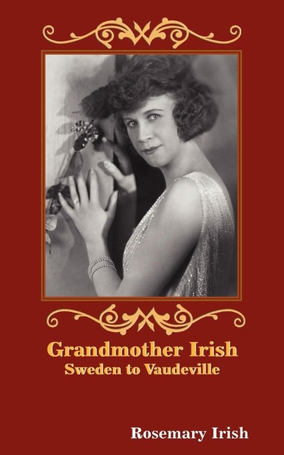 Grandmother Irish: Sweden to Vaudeville